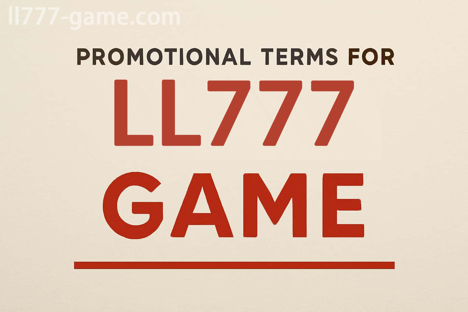 LL777 Promotion Terms: Deadlines, Rules and Restrictions